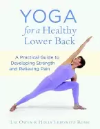 Image of yoga for a healthy lower back a practical guide to developing strength and