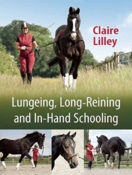 Image of Lungeing Long-Reining and in-Hand Schooling by Claire Lilley Paperback