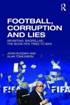 Image of Football Corruption and Lies by John Peter Sugden Paperback