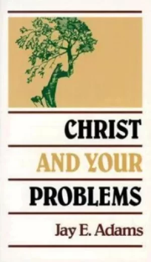 Image of Christ and Your Problems by Jay E Adams