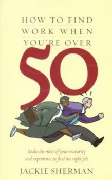 Image of How to Find Work When Youre Over 50 by Jackie Sherman Paperback