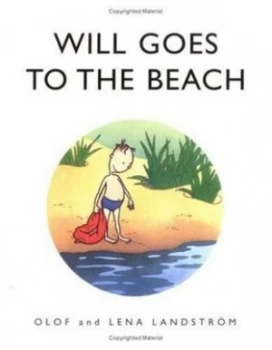 Image of Will Goes to the Beach by Olof Landstrm and Lena Landstrm Paperback