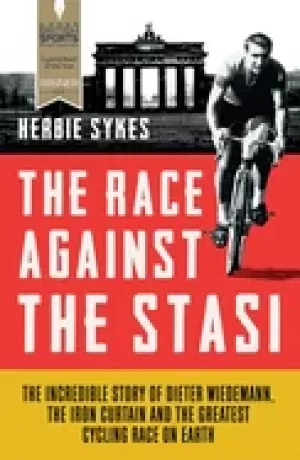 Image of race against the stasi the incredible story of dieter wiedemann the iron cu