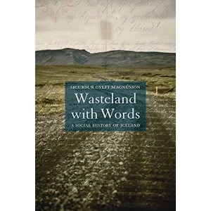 Image of Wasteland with Words: A Social History of Iceland by Sigurdur Gylfi Magnusson (Hardback, 2010)