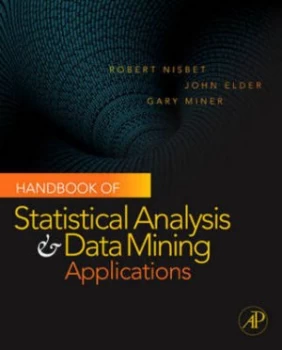 Image of Handbook of Statistical Analysis and Data Mining Applications by Robert Nisbet Hardback