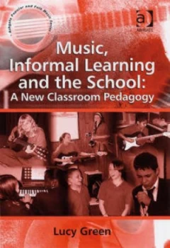 Image of Music Informal Learning and the School by Lucy Green Paperback