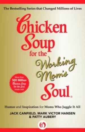 Image of Chicken soup for the working moms soul by Jack Canfield