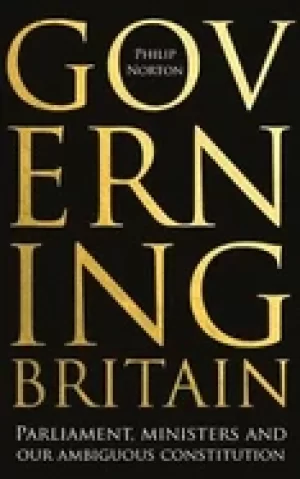 Image of governing britain parliament ministers and our ambiguous constitution
