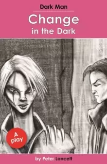 Image of Change in the Dark : Dark Man Plays