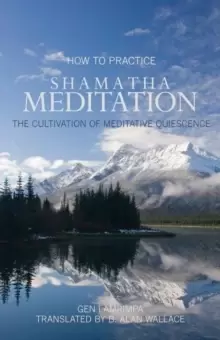 Image of How to Practice Shamatha Meditation : The Cultivation of Meditative Quiescence