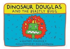 Image of Dinosaur Douglas and the Beastly Bugs by Heather Maisner Paperback