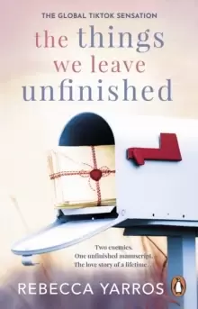 Image of The Things We Leave Unfinished : TikTok made me buy it: A heart-wrenching and emotional romance from the bestselling author