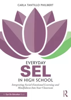 Image of Everyday SEL in High SchoolIntegrating Social-Emotional Learning and Mindfulness Into Your Classroom