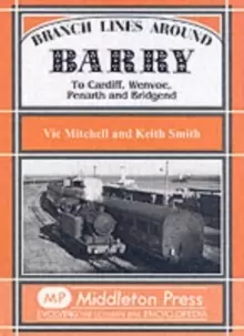 Image of Branch Lines Around Barry : To Cardiff, Wenvoe, Penarth and Bridgend