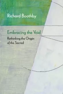 Image of Embracing the Void : Rethinking the Origin of the Sacred