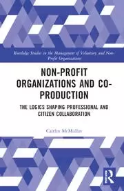 Image of Non-profit Organizations and Co-production The Logics Shaping Professional and Citizen Collaboration