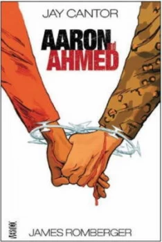 Image of Aaron and Ahmed by Jay Cantor and James Romberger Hardback