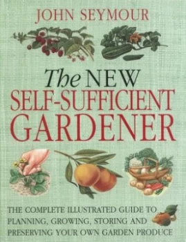 Image of The New Self-Sufficient Gardener by John Seymour Book