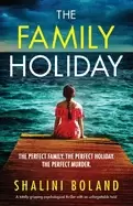 Image of family holiday a totally gripping psychological thriller with an unforgetta
