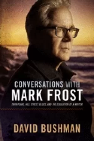 Image of conversations with mark frost twin peaks hill street blues and the educatio