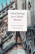 Image of brief apology for a catholic moment