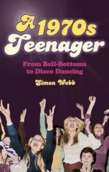 Image of A 1970s Teenager by Simon Webb Paperback