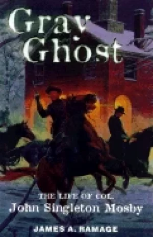 Image of gray ghost the life of col john singleton mosby