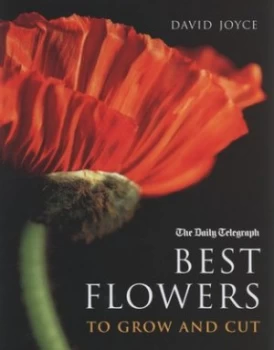 Image of Best Flowers to Grow and Cut by David Joyce Hardback