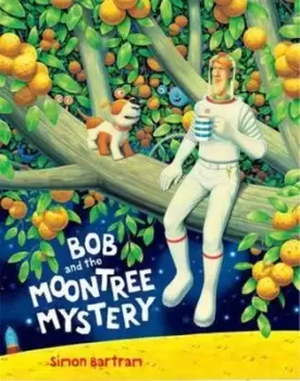Image of Bob and the Moon Tree Mystery by Simon Bartram