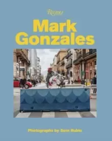 Image of Mark Gonzales : Adventures in Street Skating