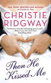 Image of Then He Kissed Me by Christie Ridgway Book