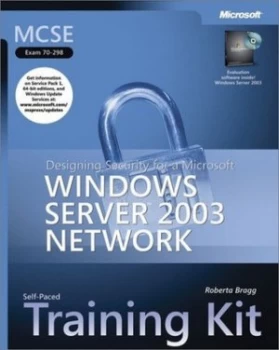 Image of Mcse Self-Paced Training Kit exam 70-298. Designing Security for a Microsoft Windows Server 2003 Network by Roberta Bragg Book