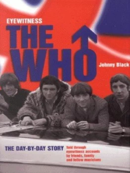Image of Eyewitness the Who by Johnny Black Hardback