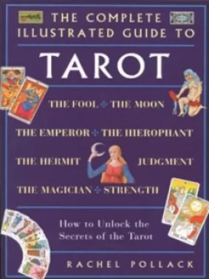Image of The complete illustrated guide to tarot by Rachel Pollack