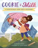 Image of cookie and milk a scientifically stunt tastic sisterhood
