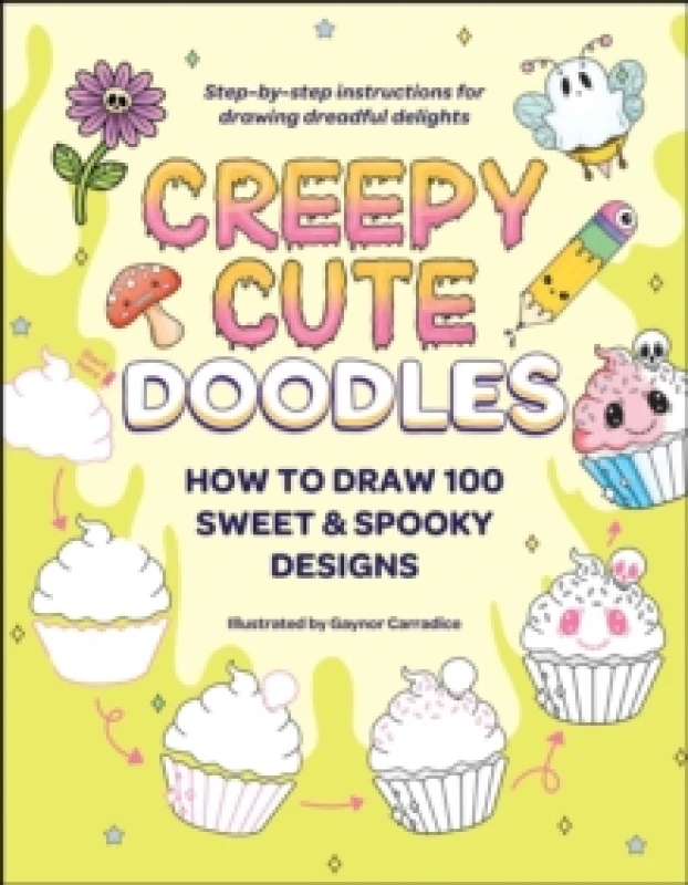 Image of Creepy Cute Doodles : How to Draw 100 Sweet & Spooky Designs Paperback / softback