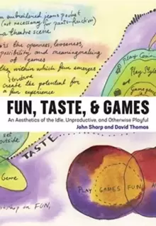 Image of Fun, Taste, & Games : An Aesthetics of the Idle, Unproductive, and Otherwise Playful