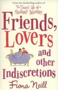 Image of Friends Lovers and Other Indiscretions by Fiona Neill Paperback