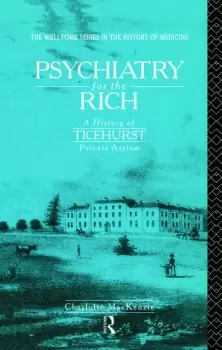 Image of Psychiatry for the RichA History of Ticehurst Private Asylum 1792-1917