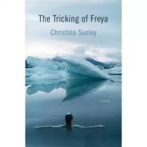 Image of The tricking of Freya by Christina Sunley