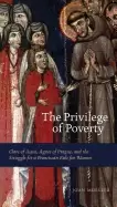 Image of privilege of poverty clare of assisi agnes of prague and the struggle for a
