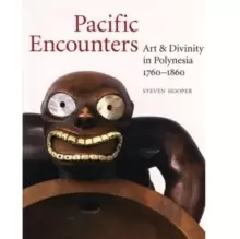 Image of Pacific Encounters : Art & Divinity in Polynesia 1760-1860