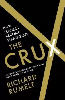 Image of The Crux by Richard Rumelt