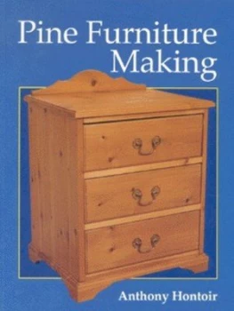 Image of Pine Furniture Making by Anthony Hontoir Paperback