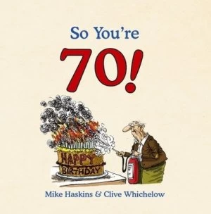 Image of So Youre 70 by Mike Haskins Hardback