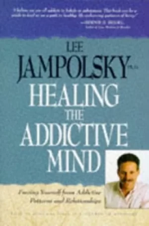 Image of Healing the addictive mind by Lee L Jampolsky