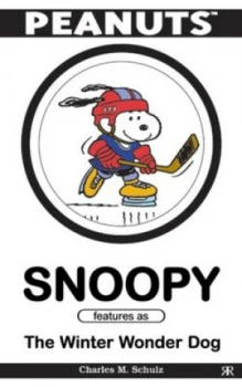 Image of Snoopy Features As the Winter Wonder Dog by Charles M Schulz Hardback
