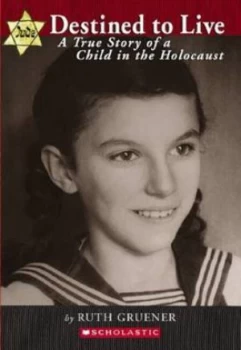 Image of Destined to Live by Ruth Gruener and Rachel Klein Book