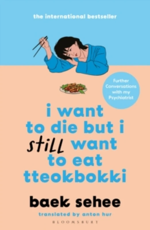 Image of I Want to Die but I Still Want to Eat Tteokbokki. Paperback. By Sehui Paek Books
