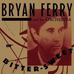 image of Bitter-sweet by Bryan Ferry and His Orchestra CD Album